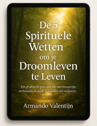 E-book: Ontgrendel de 5 Spirituele Wetten die jouw droomleven mogelijk maken