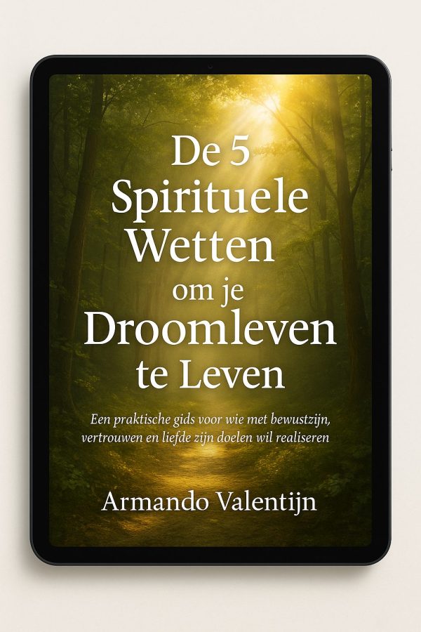 E-book: Ontgrendel de 5 Spirituele Wetten die jouw droomleven mogelijk maken