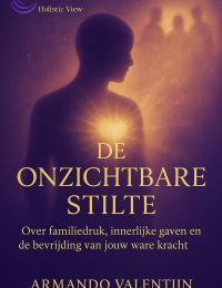 Kaft van het eBook De Onzichtbare Stilte door Armando Valentijn – spirituele bewustwording en innerlijke bevrijding