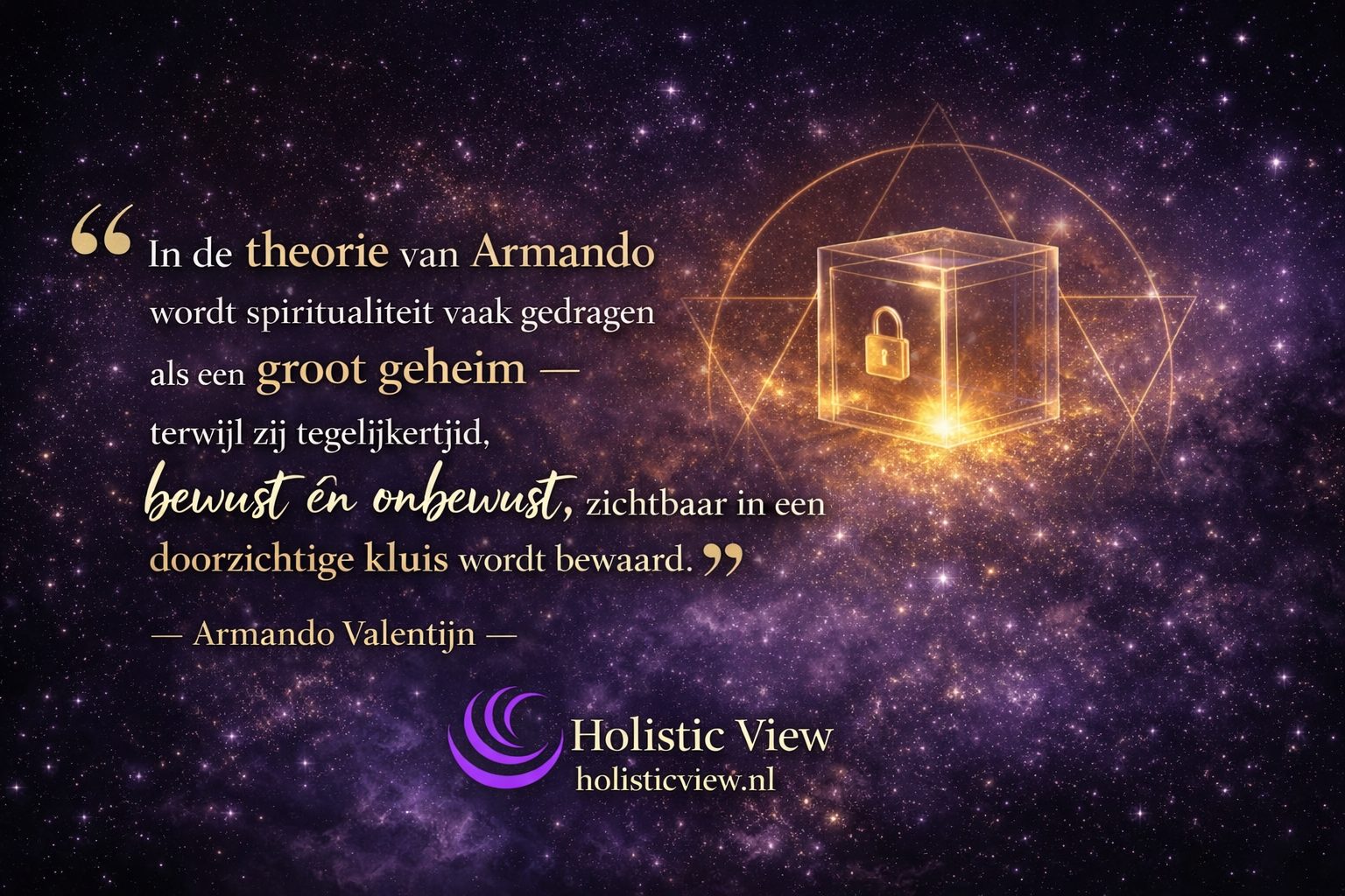 Spirituele quote van Armando Valentijn over spiritualiteit als groot geheim in een doorzichtige kluis